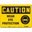 Caution: Wear Eye Protection Signs