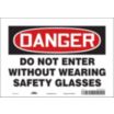 Danger: Do Not Enter Without Wearing Safety Glasses Signs