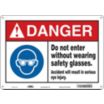 Danger: Do Not Enter Without Wearing Safety Glasses. Accident Will Result In Serious Eye Injury. Signs