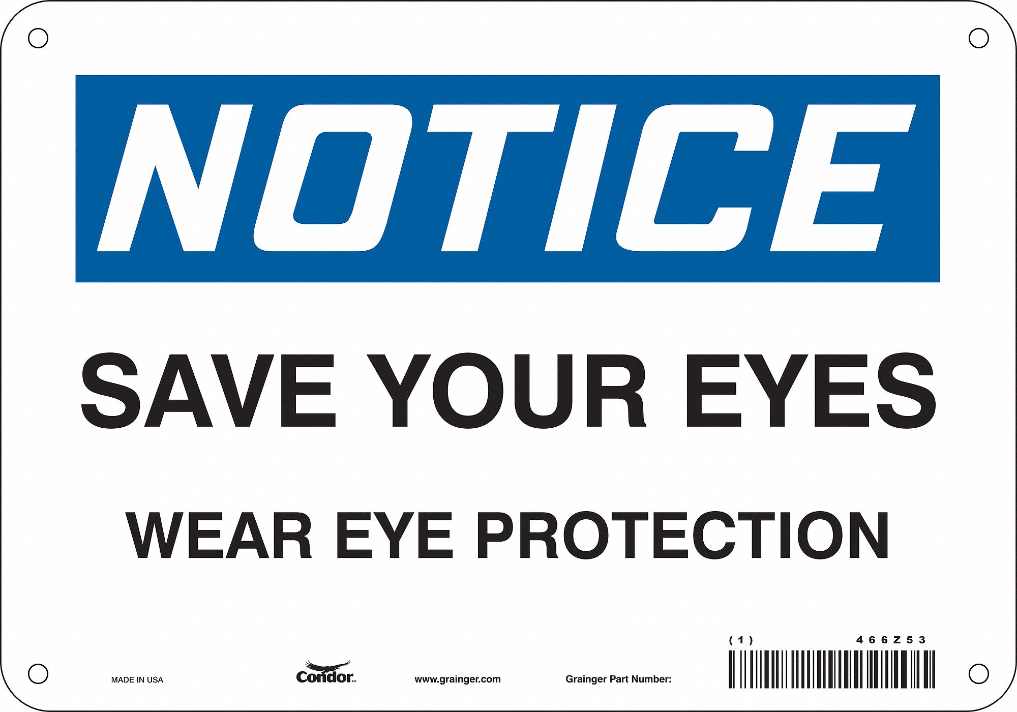 Safety Sign: Polyethylene, Mounting Holes Sign Mounting, 7 in x 10 in Nominal Sign Size, Notice