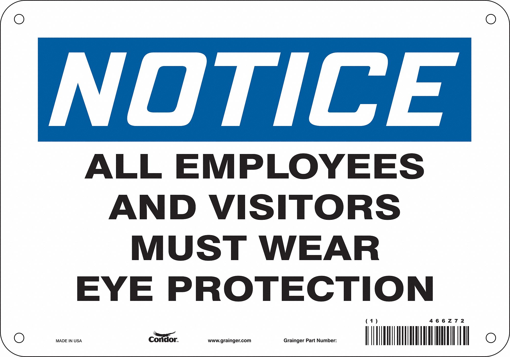 Safety Sign: Polyethylene, Mounting Holes Sign Mounting, 7 in x 10 in Nominal Sign Size, Notice