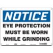 Notice: Eye Protection Must Be Worn When Grinding Signs