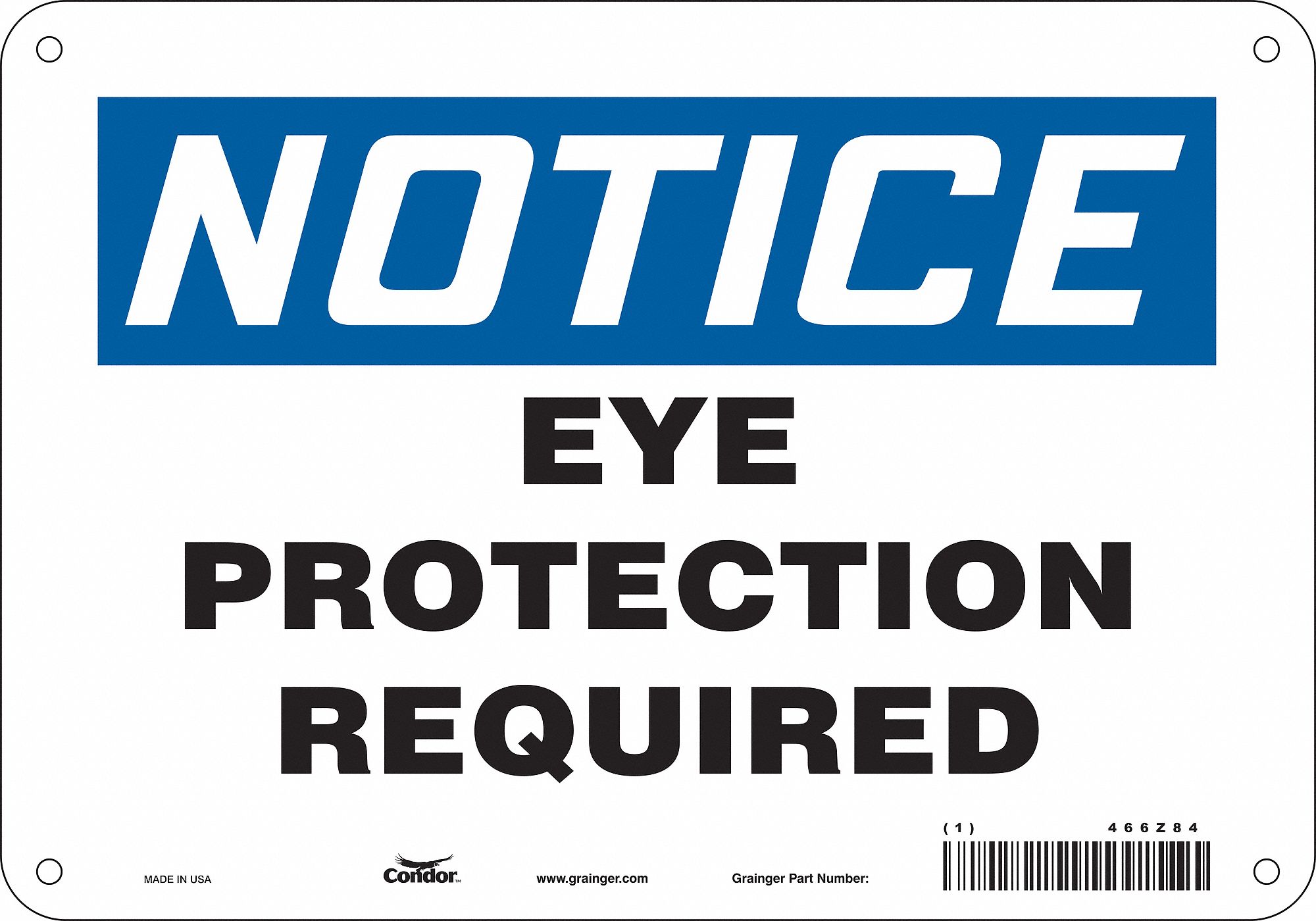 Safety Sign: Polyethylene, Mounting Holes Sign Mounting, 7 in x 10 in Nominal Sign Size, Notice