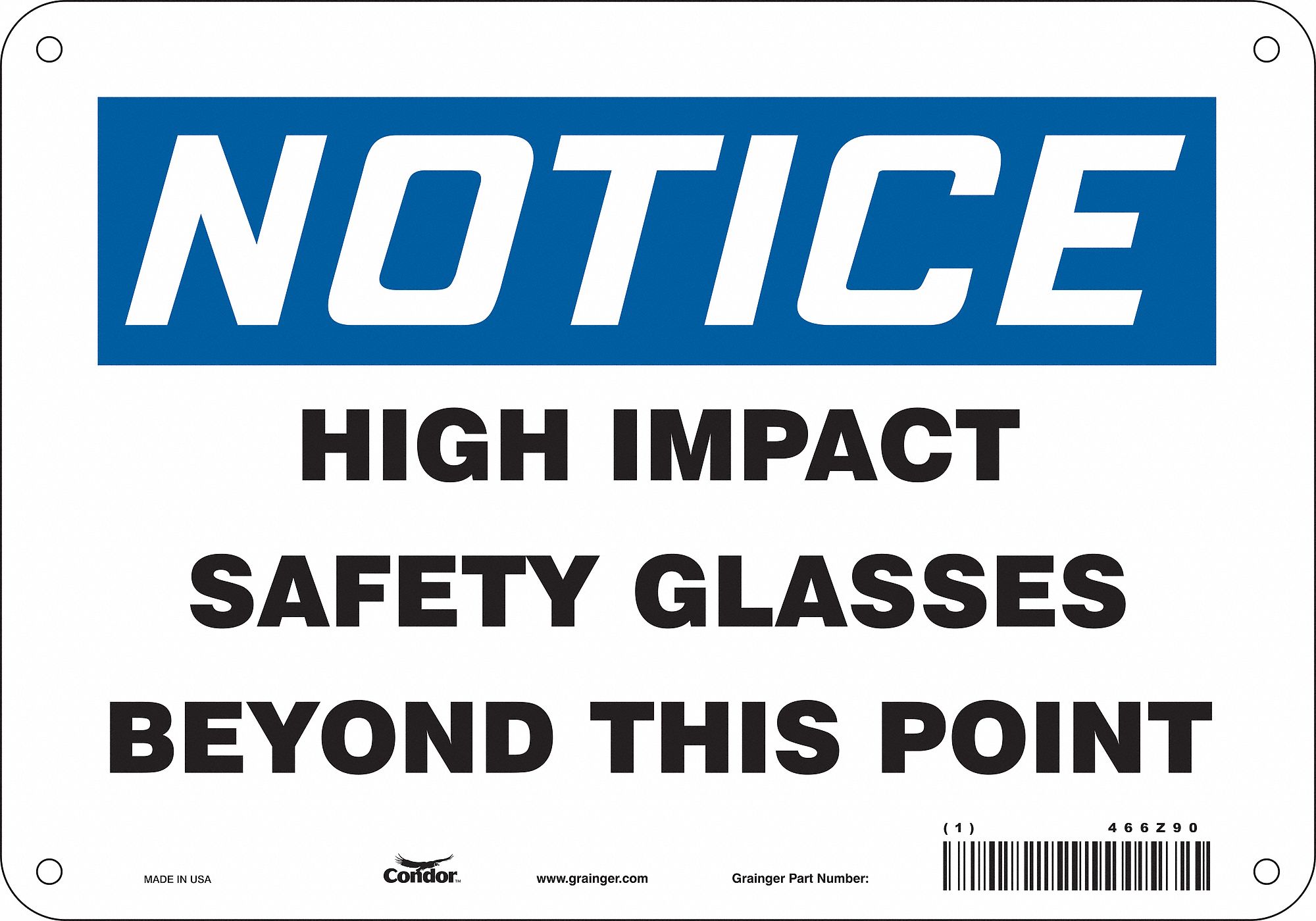 Safety Sign: Polyethylene, Mounting Holes Sign Mounting, 7 in x 10 in Nominal Sign Size, Notice