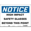 Notice: High Impact Safety Glasses Beyond This Point Signs
