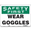 Safety First: Wear Goggles Signs