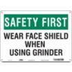 Safety First: Wear Face Shield When Using Grinder Signs