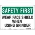 Safety First: Wear Face Shield When Using Grinder Signs