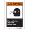 Warning: Eye Protection Required In This Area. Signs