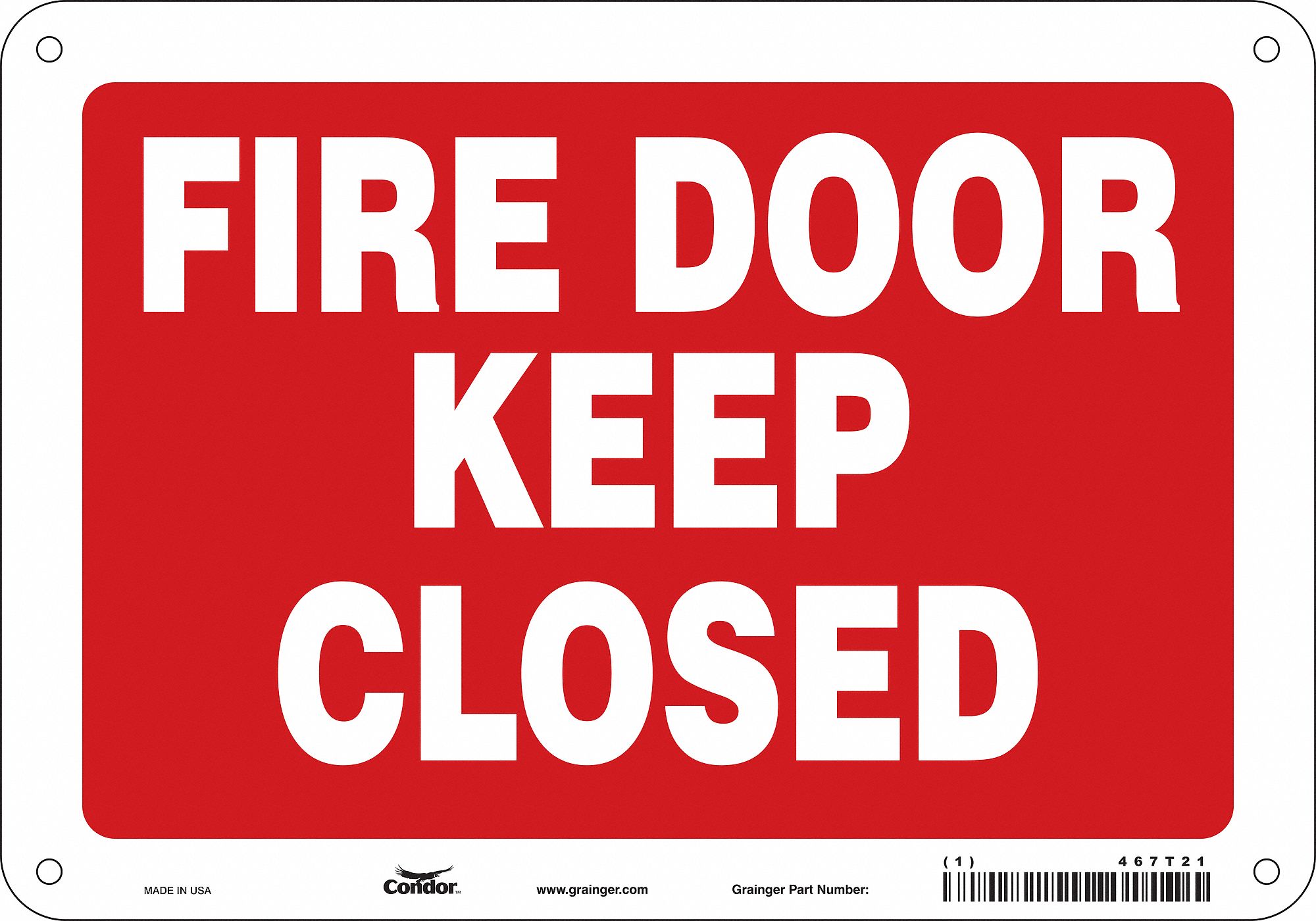 SAFETY SIGN, ALUMINUM, MOUNTING HOLES, 7 IN X 10 IN NOMINAL SIGN SIZE, 0.032 IN THICK, FIRE DOOR KEEP CLOSED