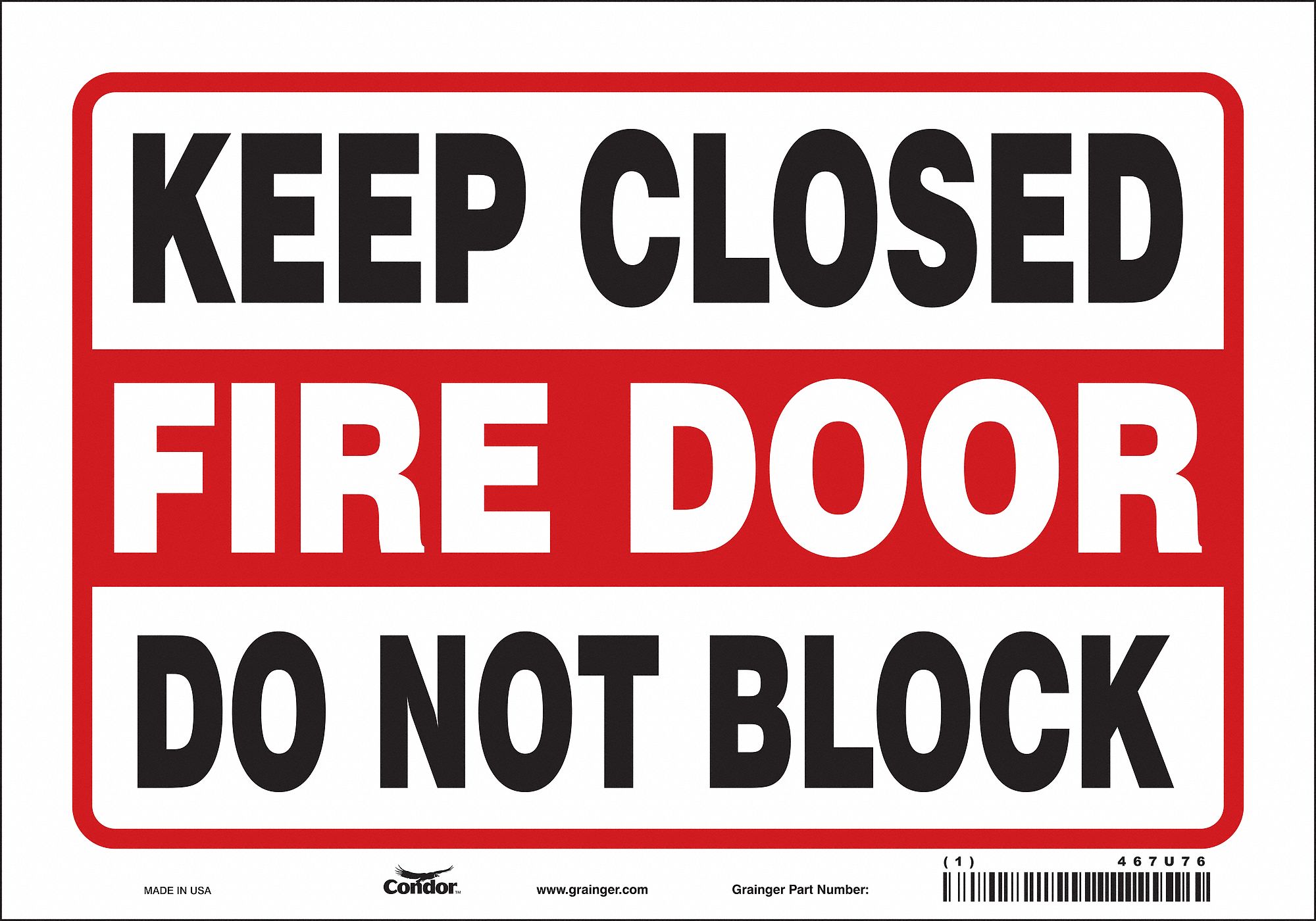 SAFETY SIGN, VINYL, ADHESIVE MOUNT, 7 IN X 10 IN NOMINAL SIGN SIZE, NOT RETROREFLECTIVE, KEEP CLOSED DO NOT BLOCK