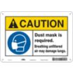 Caution: Dust Mask Is Required. Breathing Unfiltered Air May Damage Lungs. Signs