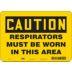 Caution: Respirators Must Be Worn In This Area Signs