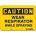 Caution: Wear Respirator While Spraying Signs