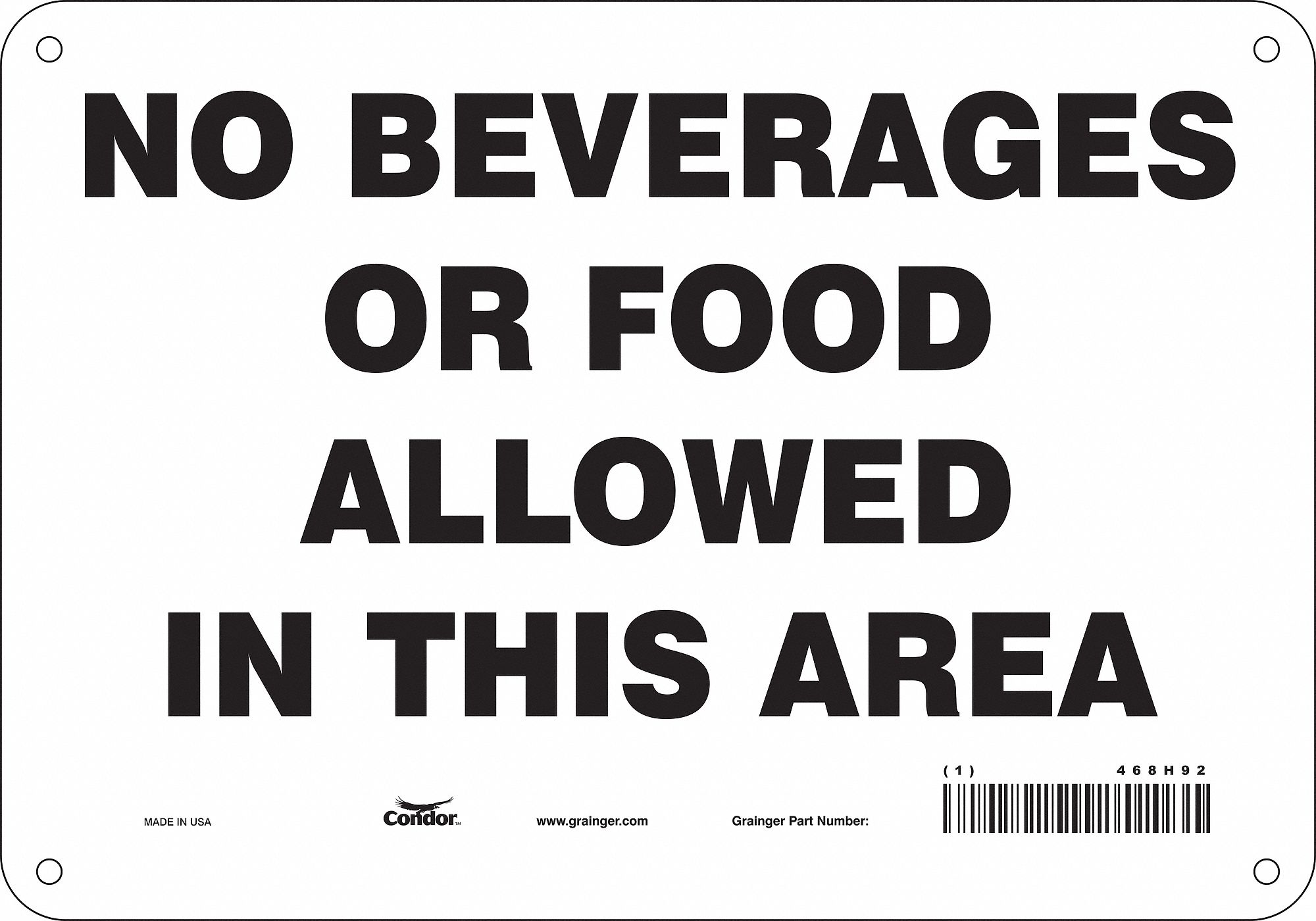 SAFETY SIGN, ALUMINUM, HOLE MOUNT, 7 X 10IN NOMINAL SIGN SIZE, 0.032IN THICK, NO BEVERAGES OR FOOD ALLOWEDIN THIS AREA