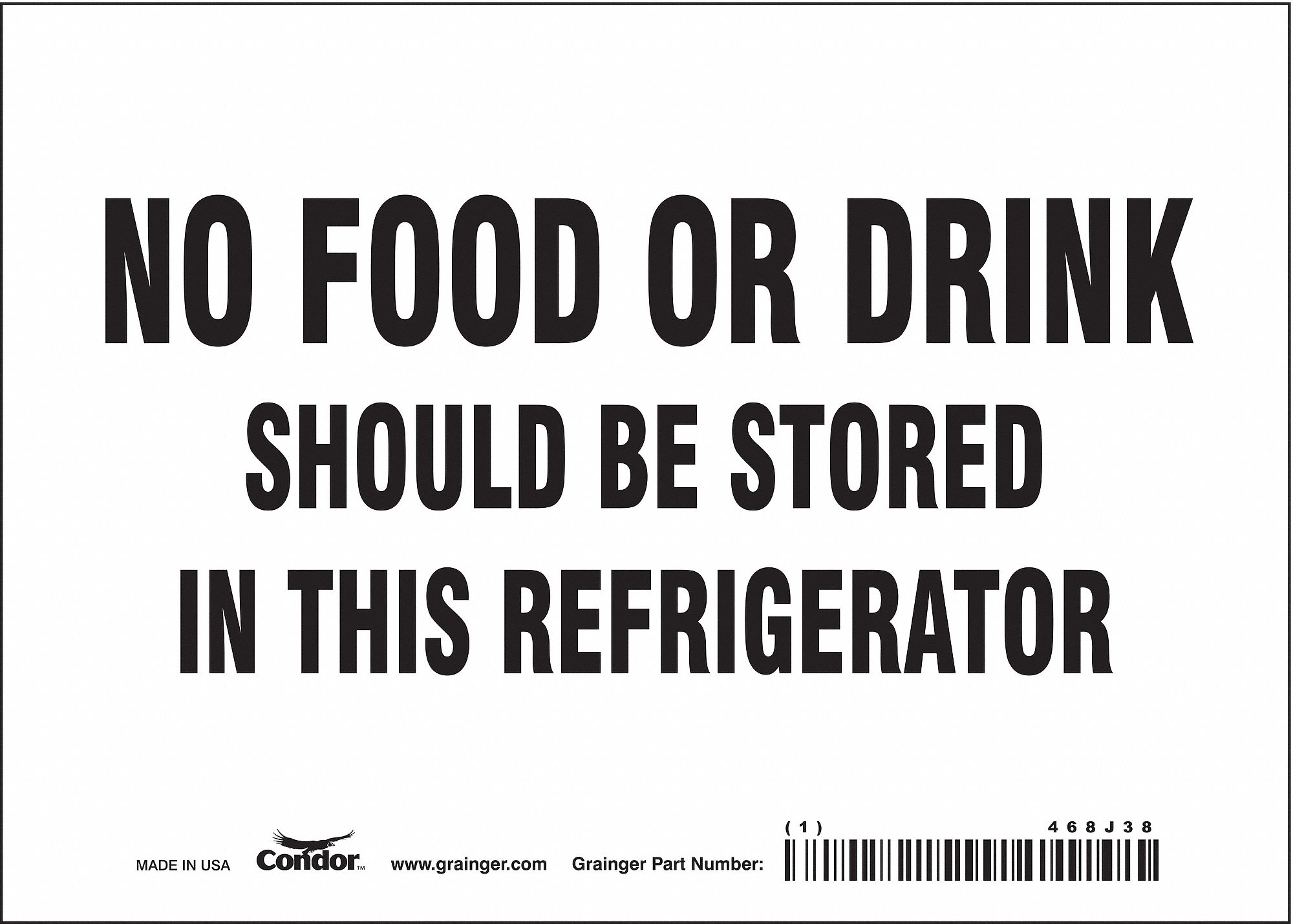 SAFETY SIGN, VINYL, ADHESIVE MOUNT, 5X7 IN, NOT RETROREFLECTIVE, NO FOOD OR DRINK SHOULD BE STORED IN THIS REFRIGERATOR