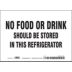No Food Or Drink Should Be Stored In This Refrigerator Signs