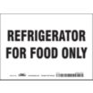 Refrigerator For Food Only Signs