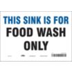 This Sink Is For Food Wash Only Signs