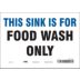 This Sink Is For Food Wash Only Signs
