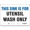This Sink Is For Utensil Wash Only Signs