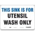 This Sink Is For Utensil Wash Only Signs
