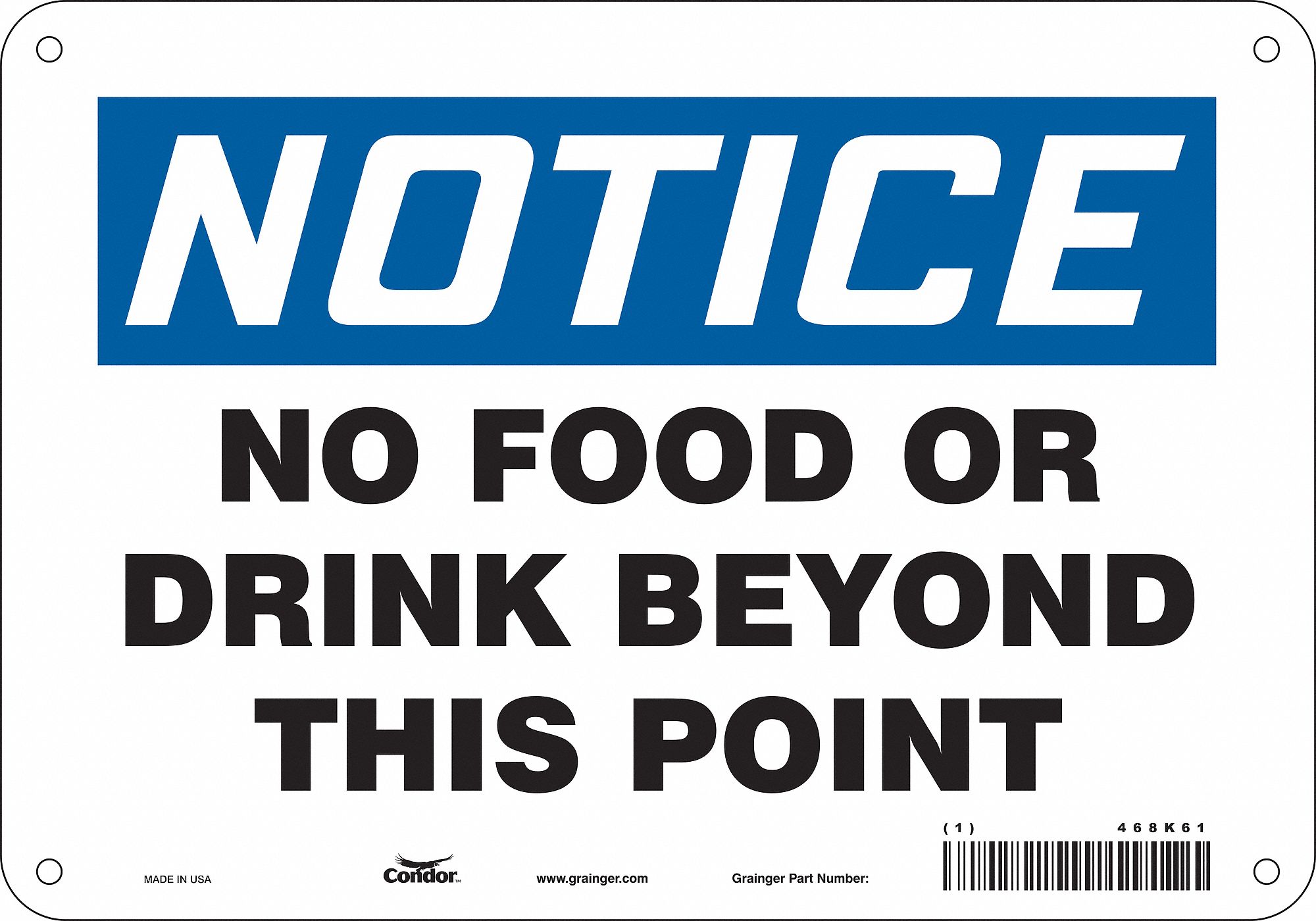 SAFETY SIGN, POLYETHYLENE, MOUNTING HOLES, 7 IN X 10 IN NOMINAL SIGN SIZE, NO FOOD OR DRINK BEYOND THIS POINT