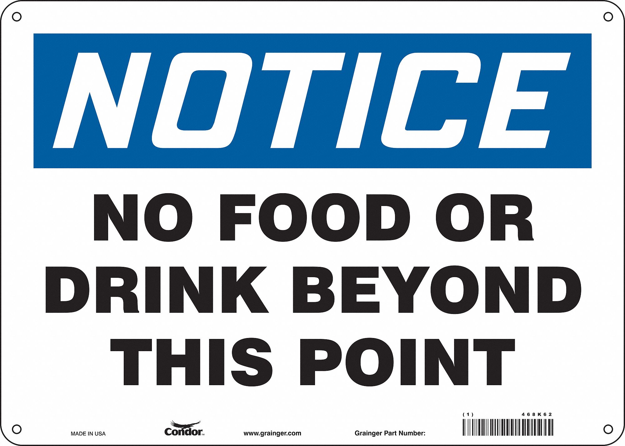SAFETY SIGN, POLYETHYLENE, MOUNTING HOLES, 10 IN X 14 IN NOMINAL SIGN SIZE, NO FOOD OR DRINK BEYOND THIS POINT