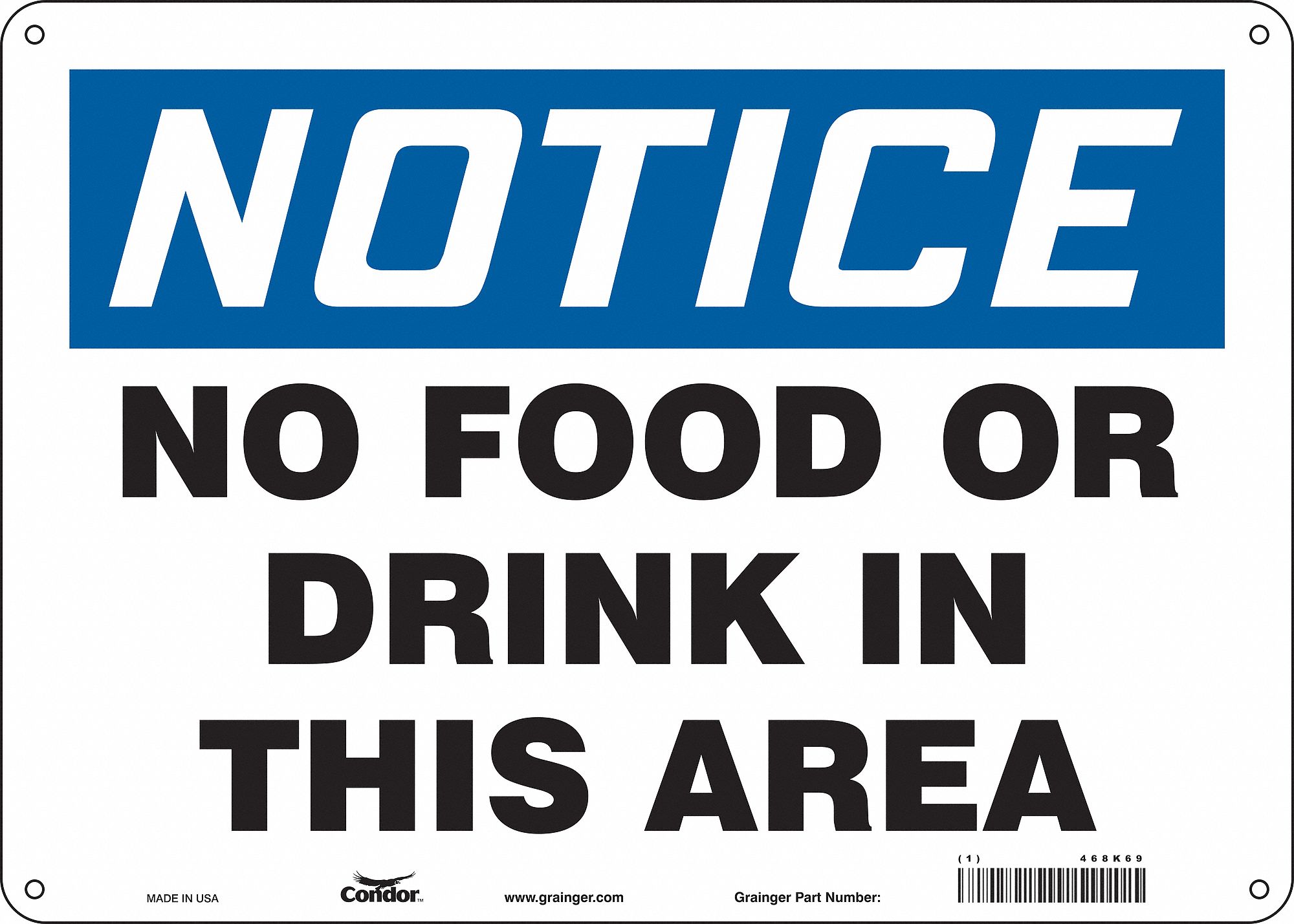 SAFETY SIGN, POLYETHYLENE, MOUNTING HOLES, 10 IN X 14 IN NOMINAL SIGN SIZE, NO FOOD OR DRINK IN THIS AREA