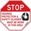 Octagon Stop Hearing Protection & Safety Glasses Must Be Worn In This Area Signs