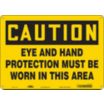 Caution: Eye And Hand Protection Must Be Worn In This Area Signs