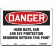 Danger: Hard Hats, Ear And Eye Protection Required Beyond This Point Signs