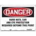 Danger: Hard Hats, Ear And Eye Protection Required Beyond This Point Signs