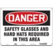 Danger: Safety Glasses And Hard Hats Required In This Area Signs