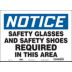 Notice: Safety Glasses And Safety Shoes Required In This Area Signs