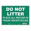 Do Not Litter Place All Refuse In Trash Receptacles Signs