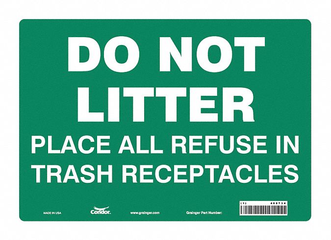 SAFETY SIGN, POLYETHYLENE, HOLE MOUNT, 10 X 14 IN, NO HEADER, DO NOT LITTER PLACE ALL REFUSE IN TRASH RECEPTACLES