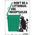 Don't Be A Litterbug Use Receptacles Signs