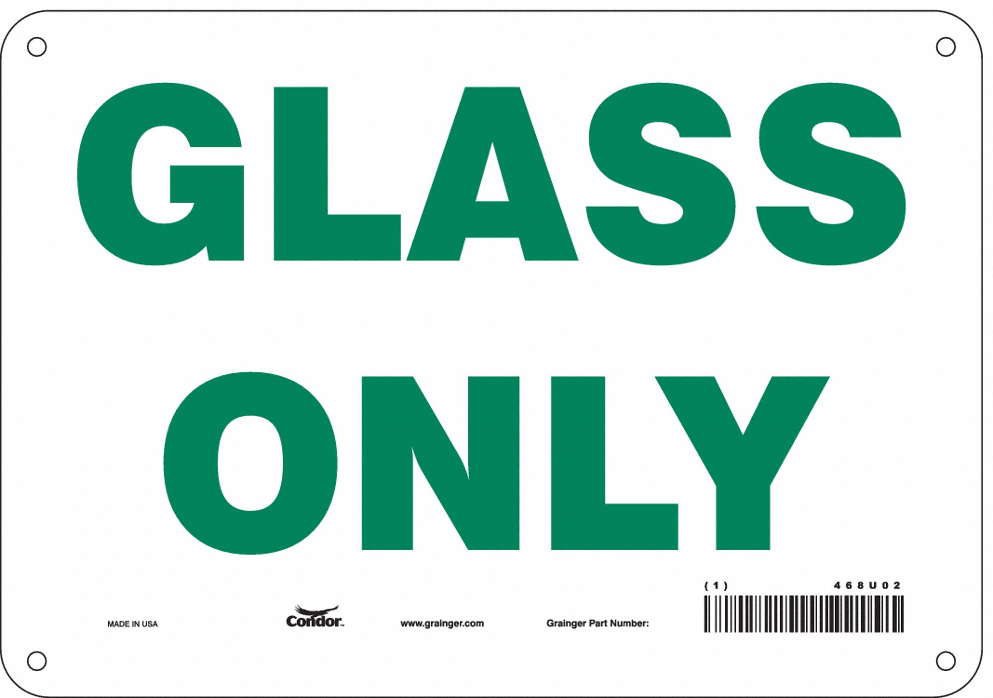 Safety Sign: Polyethylene, Mounting Holes Sign Mounting, 7 in x 10 in Nominal Sign Size, Glass Only