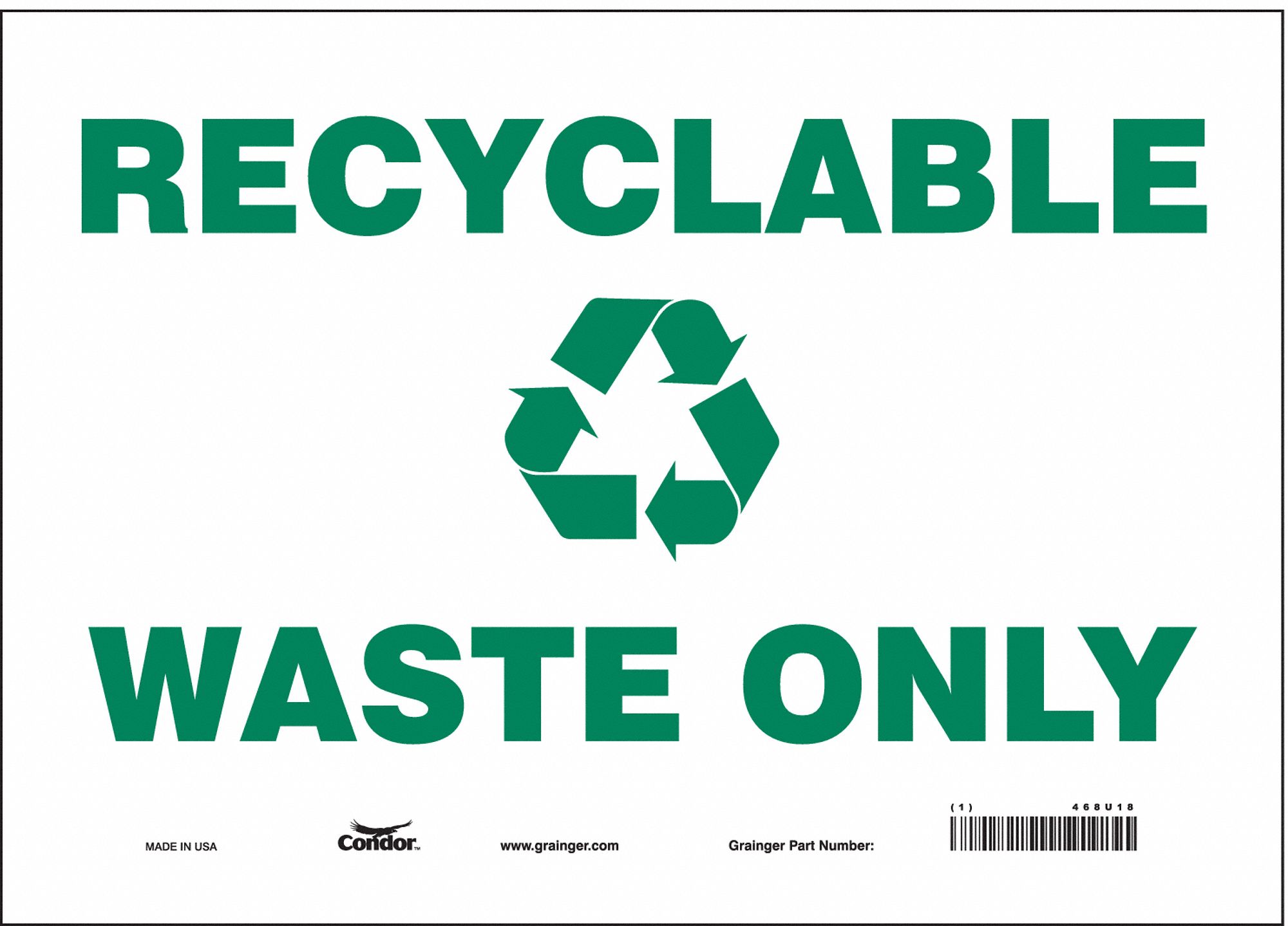 SAFETY SIGN, VINYL, ADHESIVE MOUNT, 10 IN X 14 IN NOMINAL SIGN SIZE, NOT RETROREFLECTIVE, RECYCLABLE WASTE ONLY