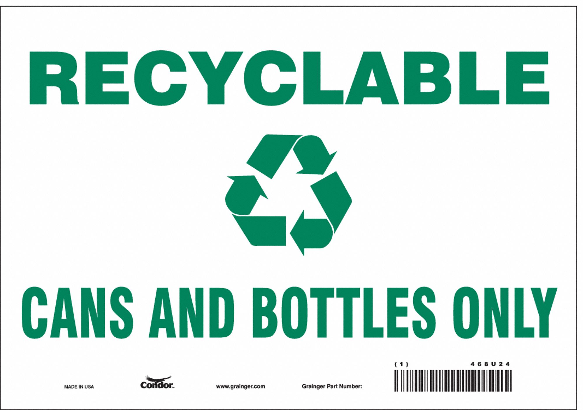SAFETY SIGN, VINYL, ADHESIVE MOUNT, 7 X 10 IN NOMINAL SIGN SIZE, NOT RETROREFLECTIVE, RECYCLABLE CANS & BOTTLES ONLY