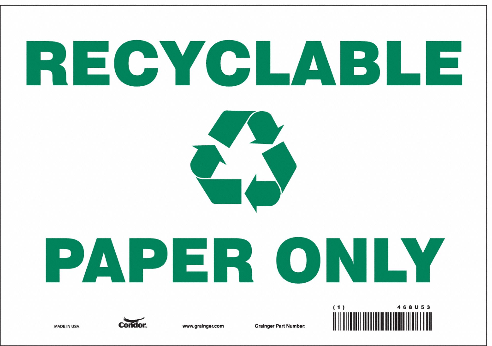 SAFETY SIGN, VINYL, ADHESIVE MOUNT, 7 IN X 10 IN NOMINAL SIGN SIZE, NOT RETROREFLECTIVE, RECYCLABLE PAPER ONLY