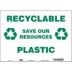 Recyclable Save Our Resources Plastic Signs
