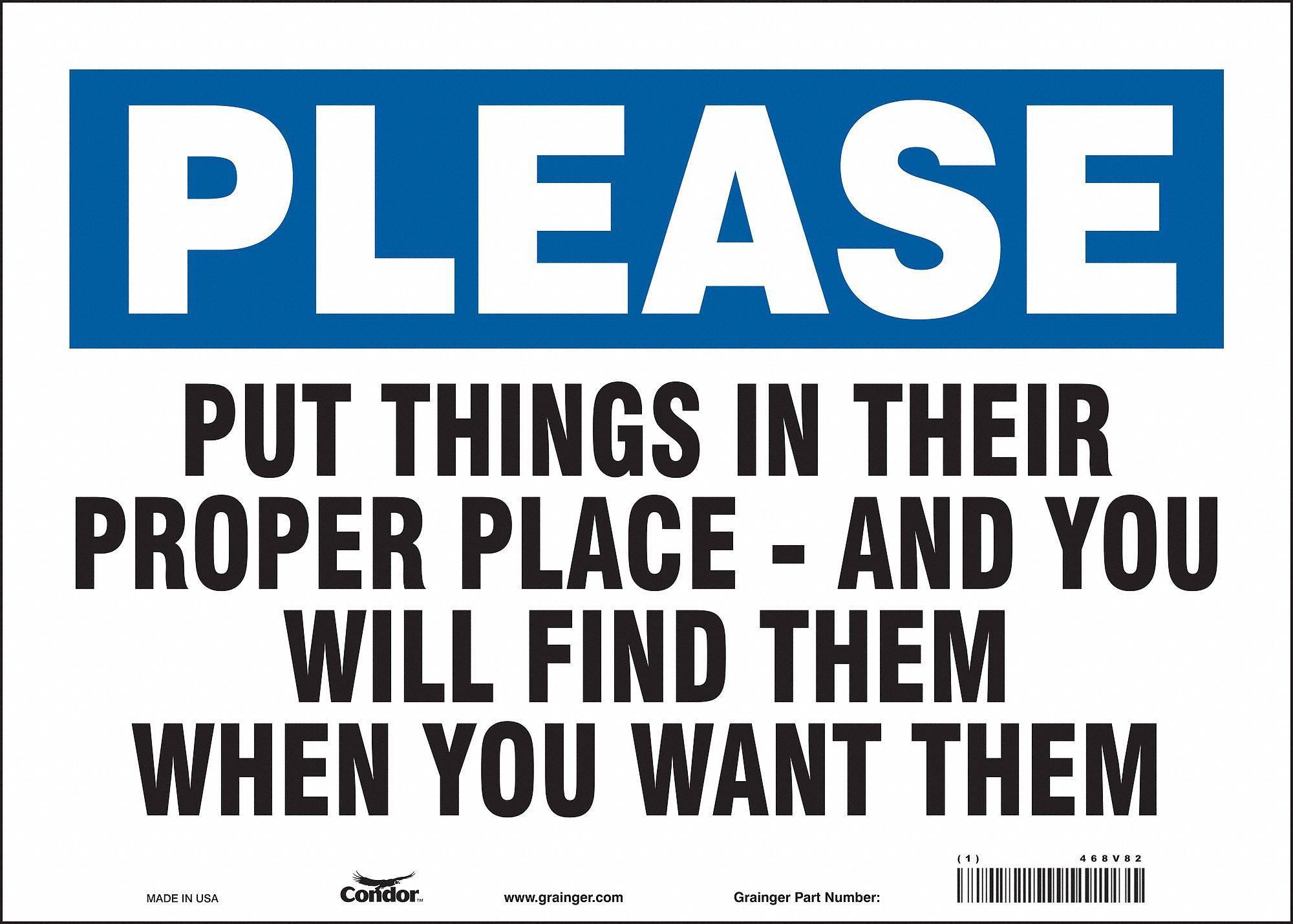 SAFETY SIGN, VINYL, ADHESIVE, 10X14 IN, NOT RETROREFLECTIVE, PUT THINGS IN THEIR PROPER PLACE - & YOU WILL FIND THEM...