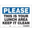 Please This Is Your Lunch Area Keep It Clean Signs