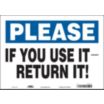Please: If You Use It - Return It! Signs