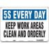 5S Every Day: Keep Work Areas Clean And Orderly Signs