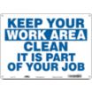 Keep Your Work Area Clean It Is Part Of Your Job Signs