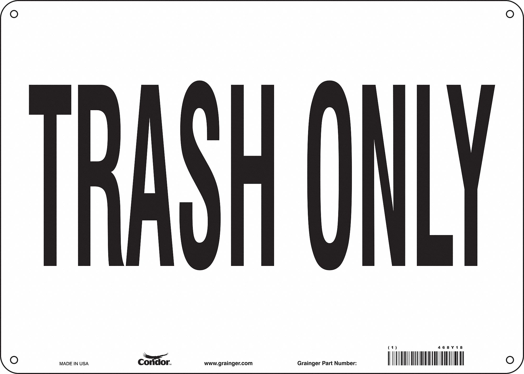Safety Sign: Polyethylene, Mounting Holes Sign Mounting, 10 in x 14 in Nominal Sign Size, Trash Only