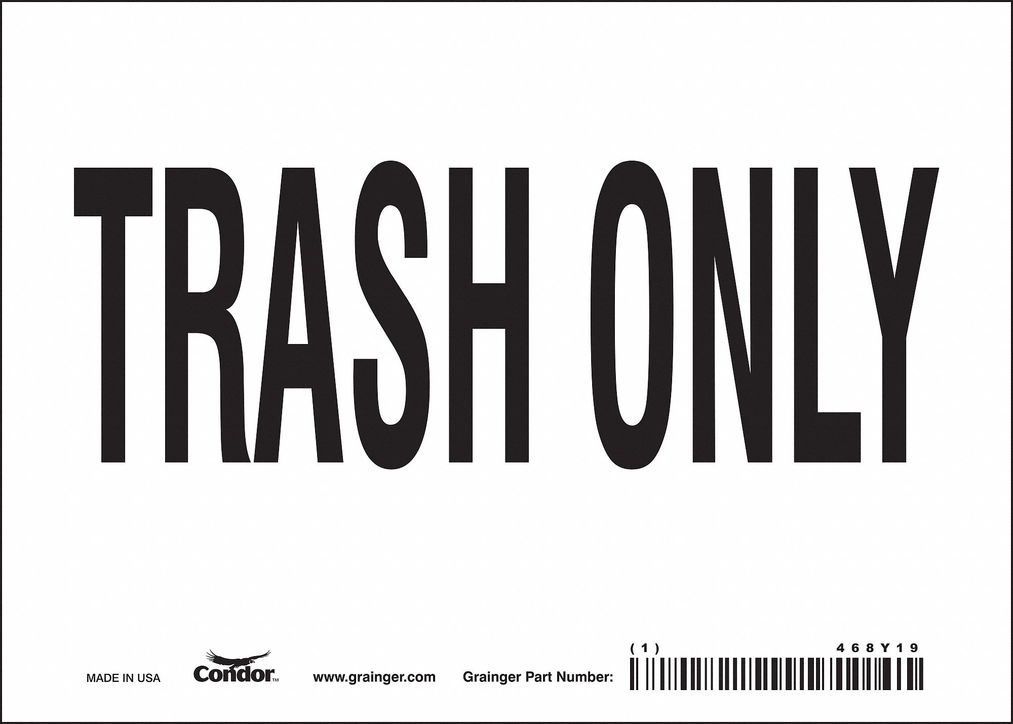 SAFETY SIGN, VINYL, ADHESIVE MOUNT, 5 IN X 7 IN NOMINAL SIGN SIZE, NOT RETROREFLECTIVE, TRASH ONLY